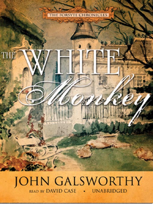 Title details for The White Monkey by John Galsworthy - Available